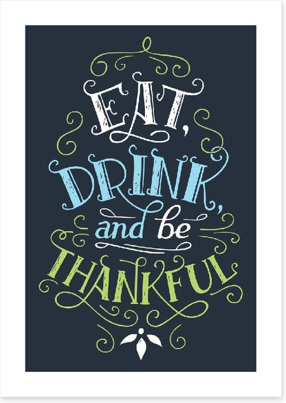 Eat drink and be thankful