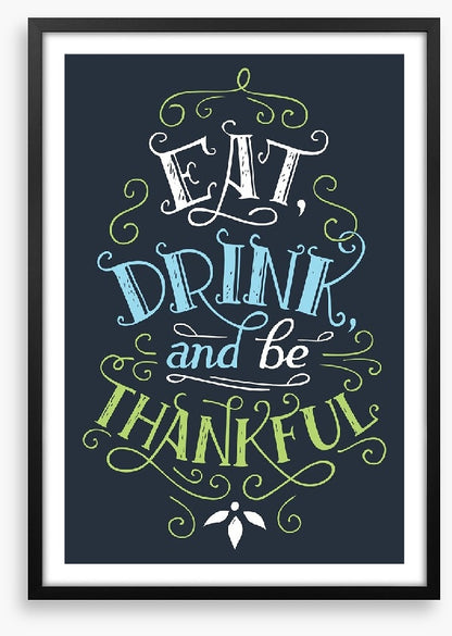 Eat drink and be thankful