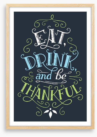 Eat drink and be thankful
