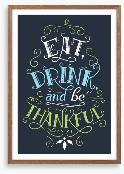 Eat drink and be thankful
