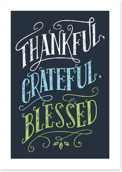 Thankful, grateful and blessed