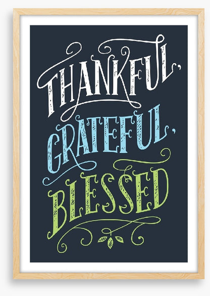 Thankful, grateful and blessed