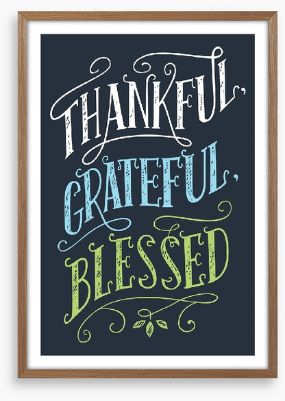 Thankful, grateful and blessed