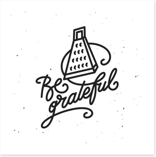 Be grateful