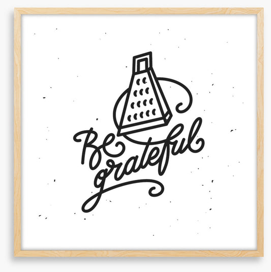 Be grateful