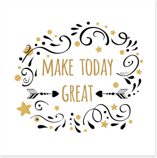 Make today great