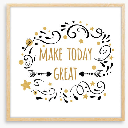 Make today great