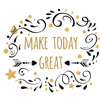 Make today great