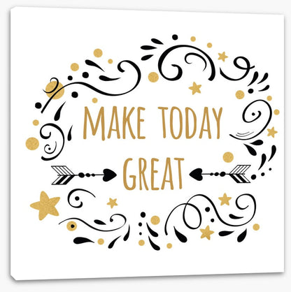 Make today great