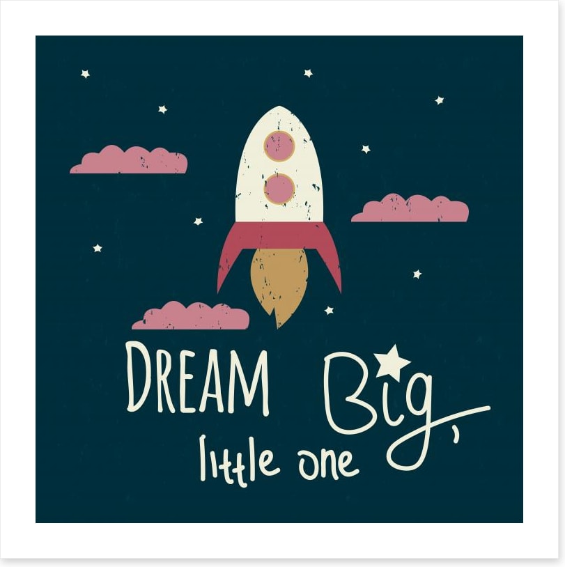 Dream big