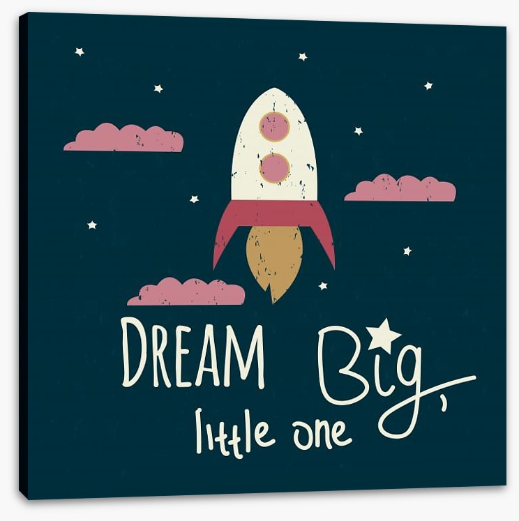 Dream big