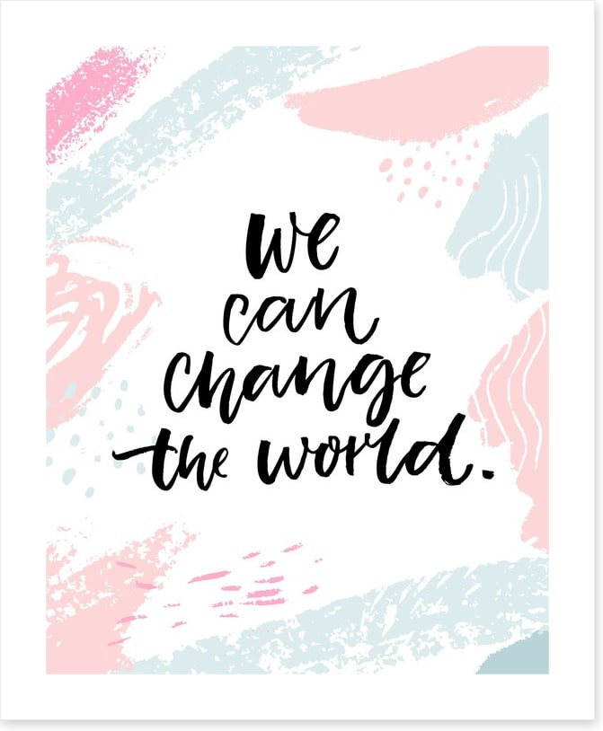Change the world