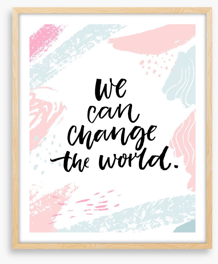 Change the world