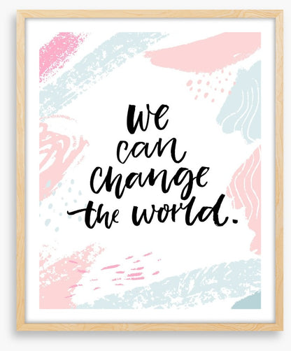 Change the world