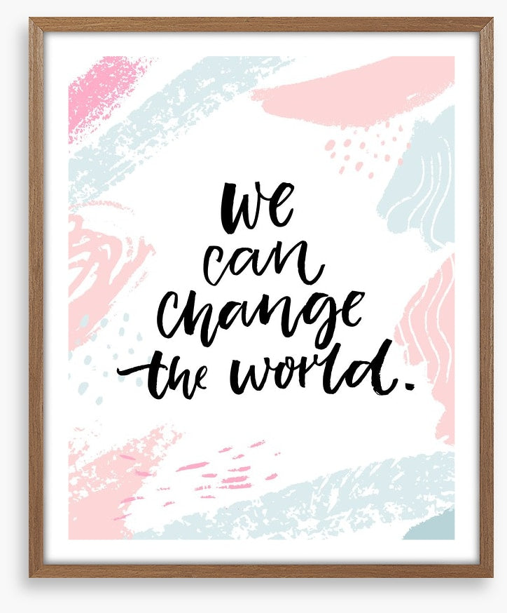 Change the world