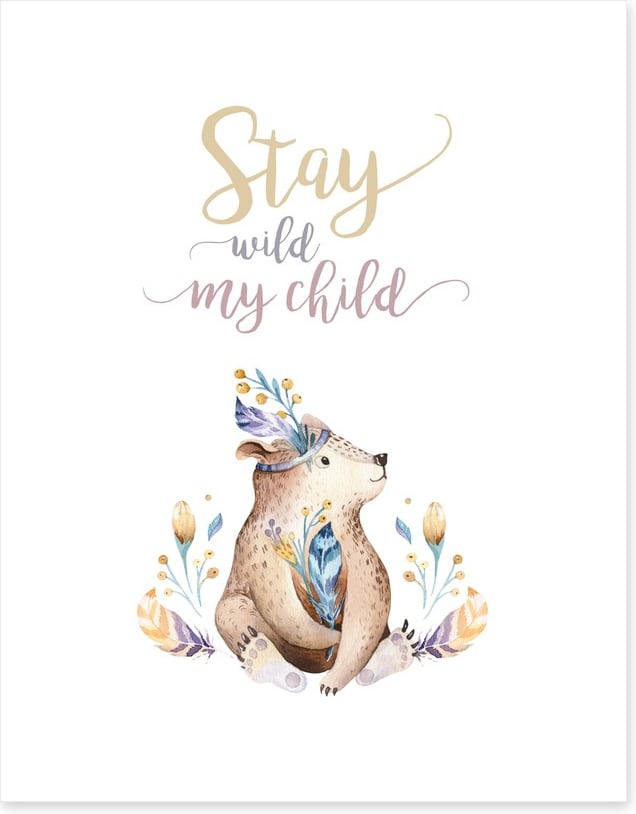 Stay wild my child