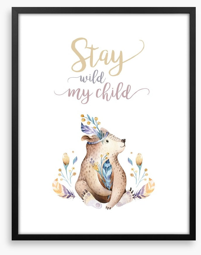 Stay wild my child