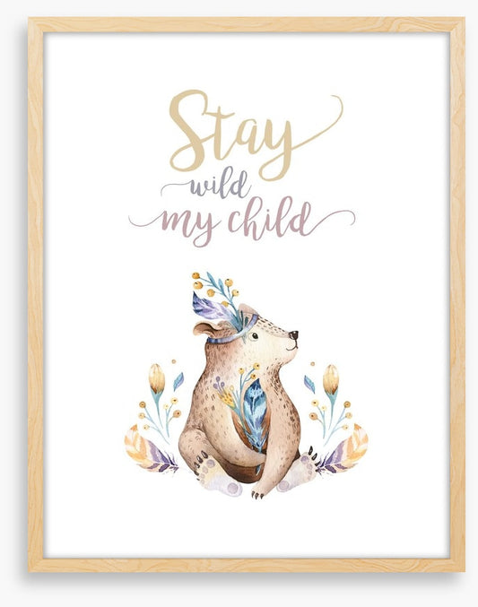 Stay wild my child