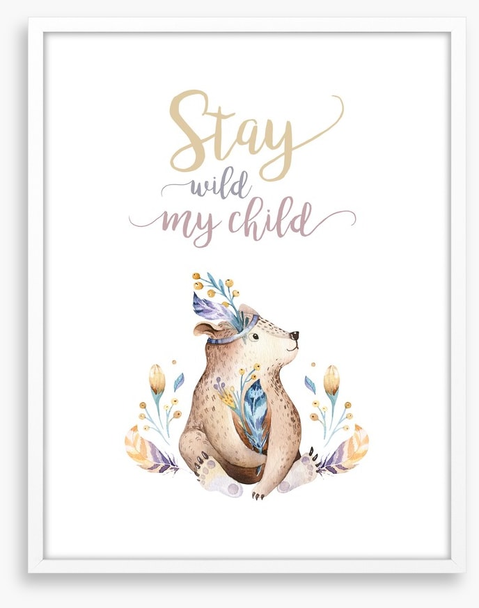 Stay wild my child