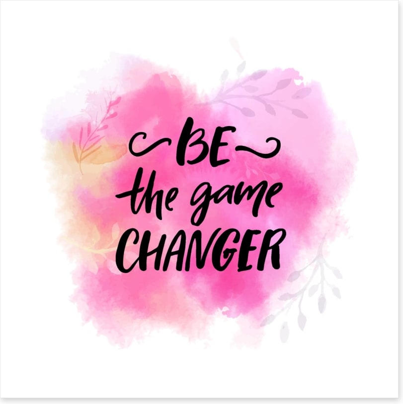 Be the game changer