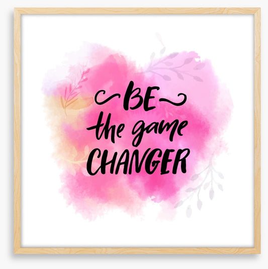 Be the game changer