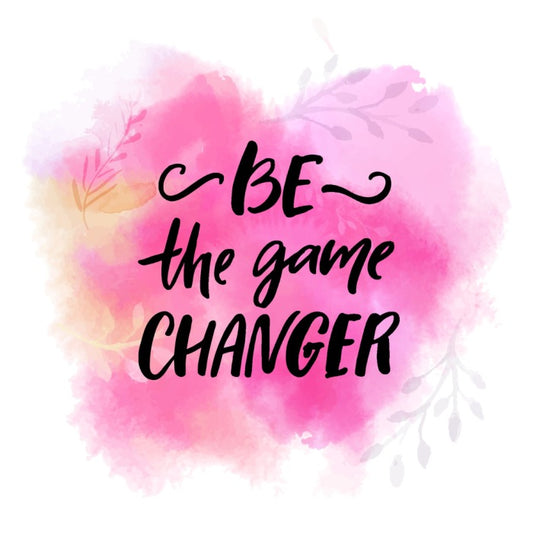 Be the game changer