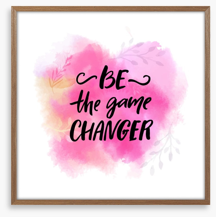 Be the game changer