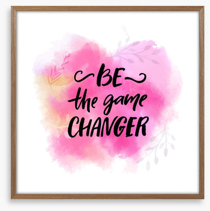 Be the game changer