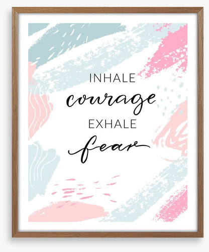 Inhale courage
