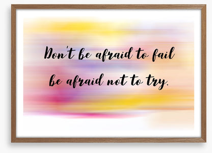 Don't be afraid