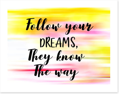 Follow your dreams