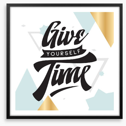 Give yourself time