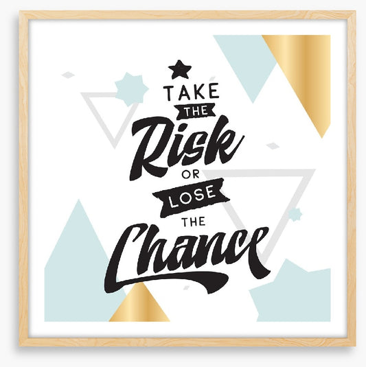 Take the risk