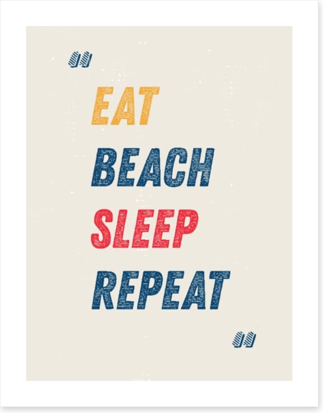 Eat, beach, sleep