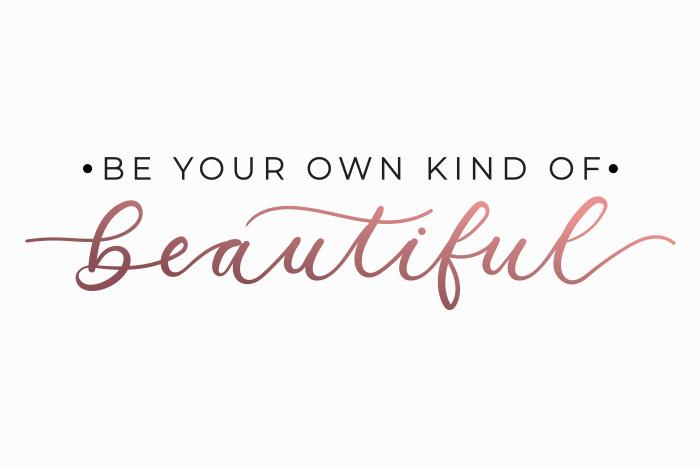 Your own kind of beautiful