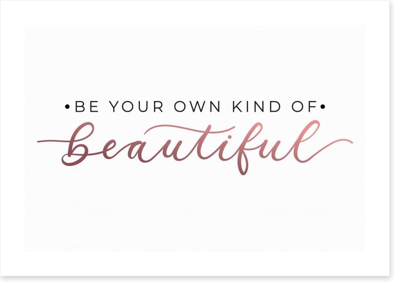Your own kind of beautiful