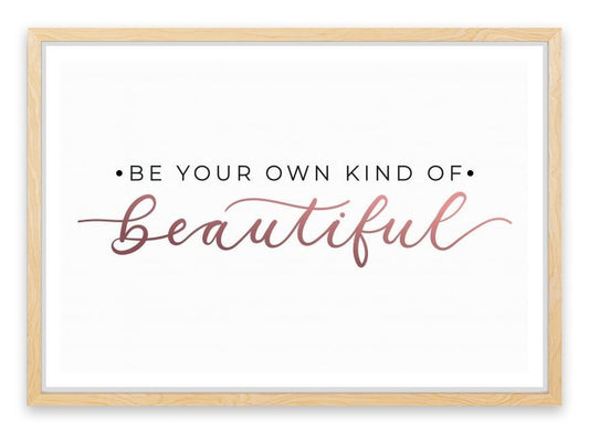 Your own kind of beautiful