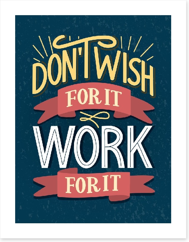 Work for it