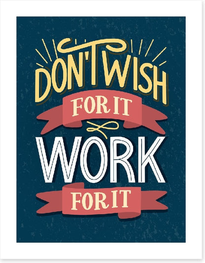 Work for it