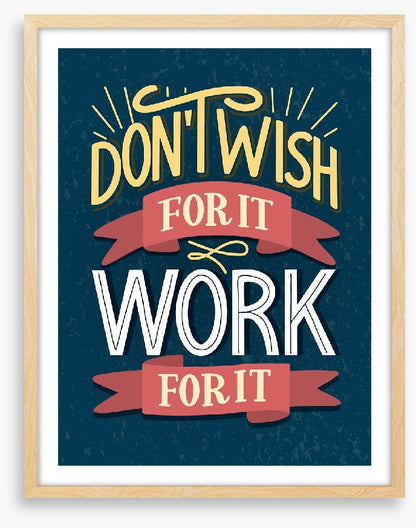 Work for it