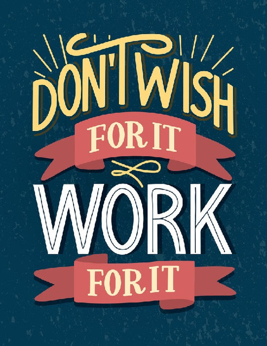 Work for it