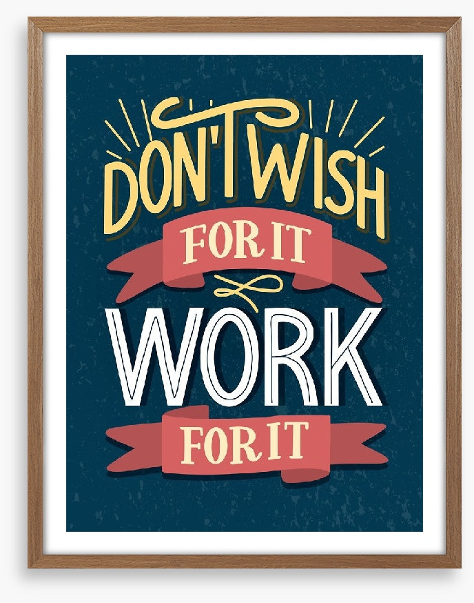 Work for it