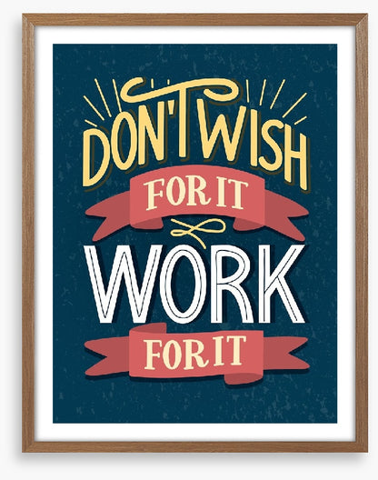 Work for it
