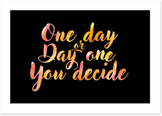 You decide