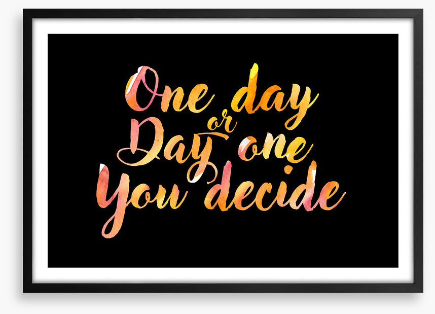You decide