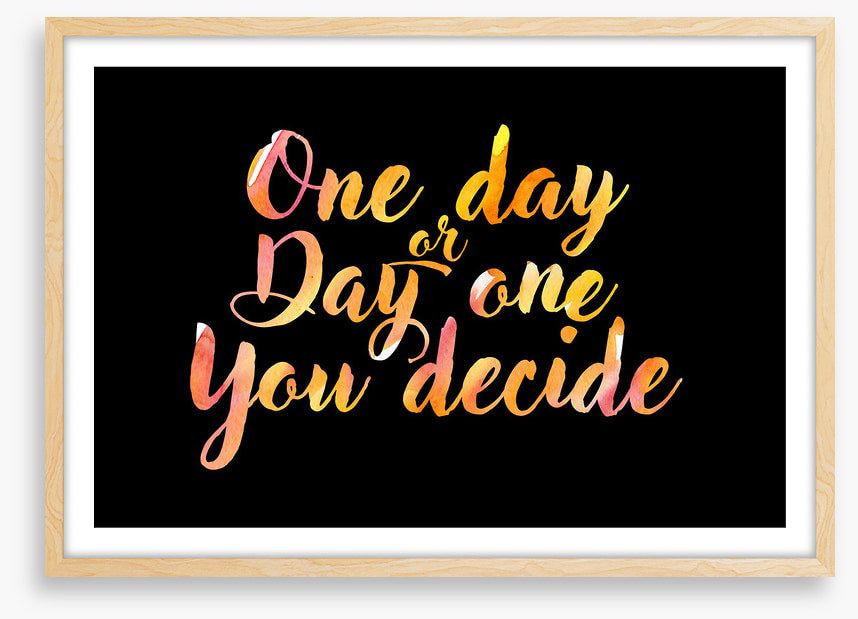 You decide