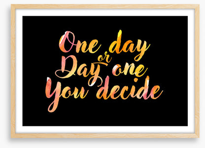 You decide