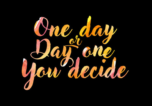 You decide