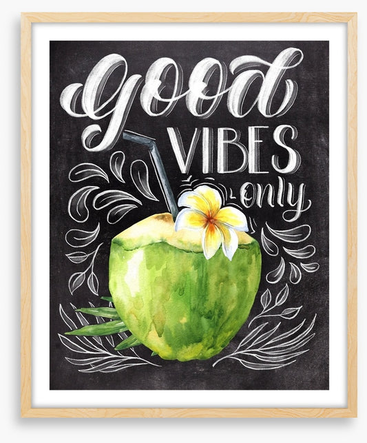 Good vibes only