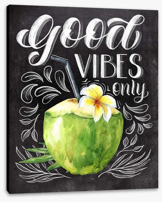 Good vibes only